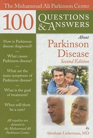 The Muhammad Ali Parkinson Center 100 Questions & Answers About Parkinson Disease