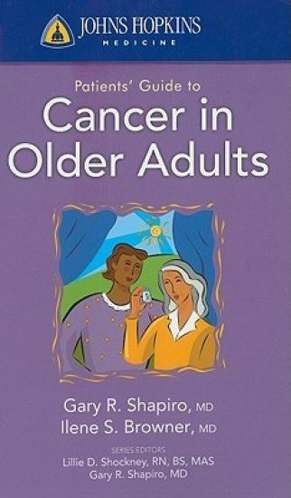 Johns Hopkins Patients' Guide To Cancer In Older Adults