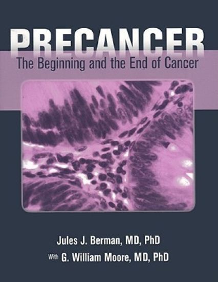 Precancer: The Beginning And The End Of Cancer