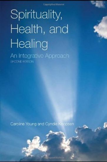 Spirituality, Health, and Healing: An Integrative Approach