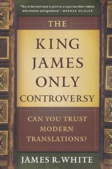 The King James Only Controversy – Can You Trust Modern Translations?