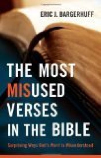 The Most Misused Verses in the Bible – Surprising Ways God`s Word Is Misunderstood