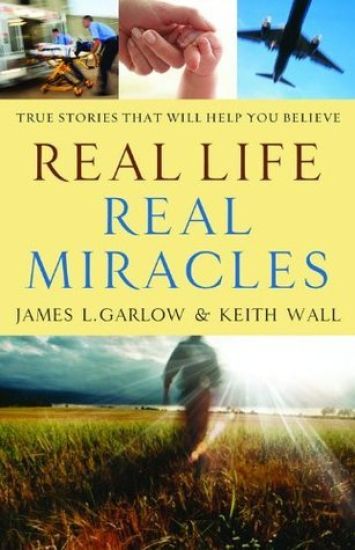 Real Life, Real Miracles – True Stories That Will Help You Believe