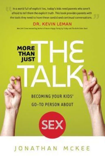 More Than Just the Talk – Becoming Your Kids` Go–To Person About Sex