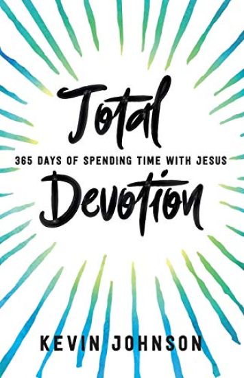 Total Devotion 365 Days of Spending Time With Jesu s