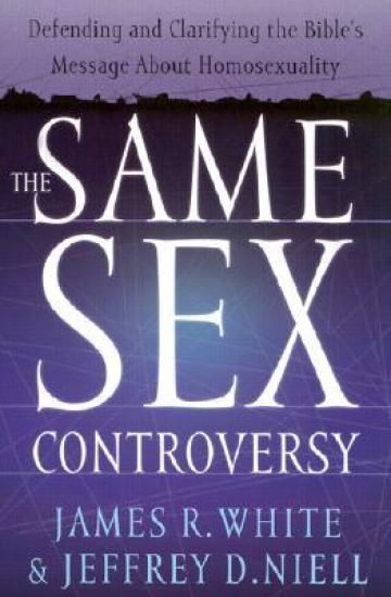 The Same Sex Controversy – Defending and Clarifying the Bible`s Message About Homosexuality
