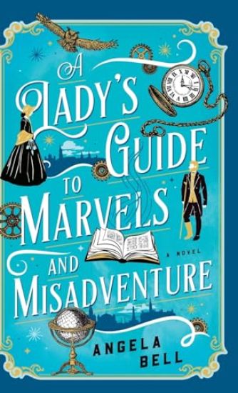 Lady's Guide to Marvels and Misadventure