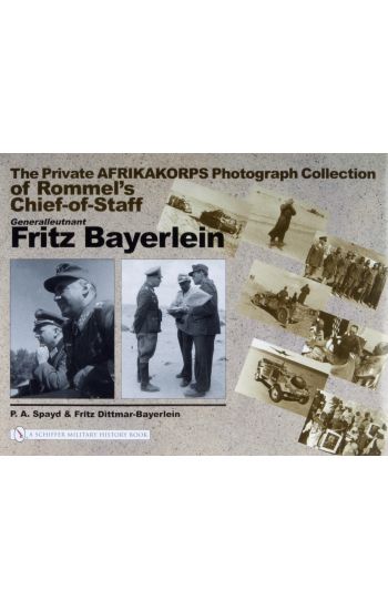 The Private Afrikakorps Photograph Collection of Rommel's Chief-of Staff Generalleutnant Fritz Bayerlein