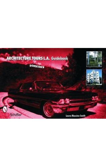 Architecture Tours L.A. Guidebook