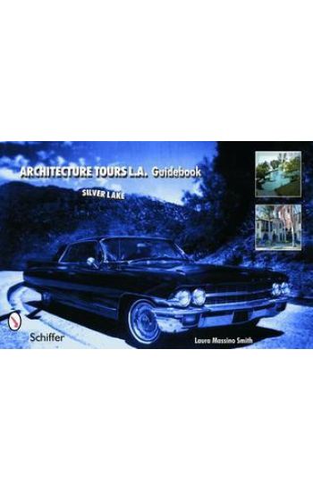 Architecture Tours L.A. Guidebook