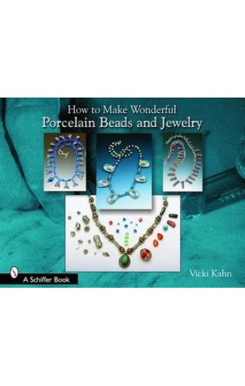 How to Make Wonderful Porcelain Beads and Jewelry