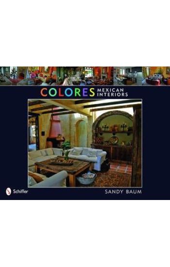 Colores: Mexican Interiors