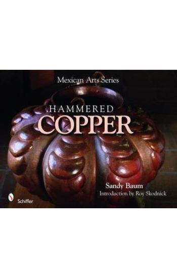 Mexican Arts Series: Hammered Copper