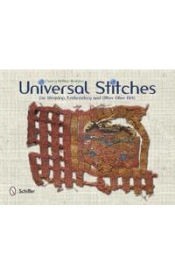 Universal Stitches for Weaving, Embroidery, and Other Fiber Arts