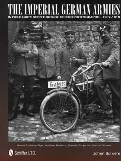 The Imperial German Armies in Field Grey Seen Through Period Photographs • 1907-1918