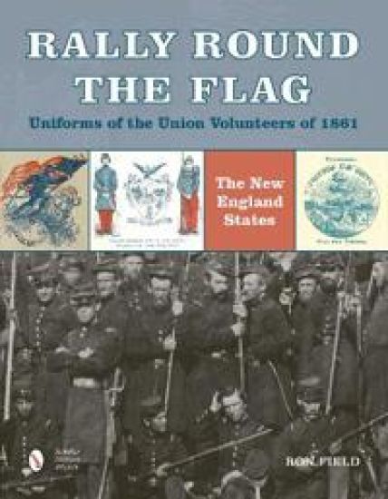 Rally Round the Flag—Uniforms of the Union Volunteers of 1861
