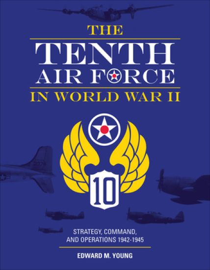 The Tenth Air Force in World War II