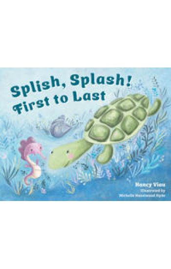 Splish, Splash! First to Last