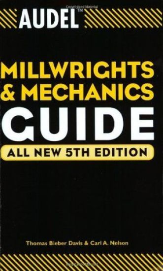 Audel Millwrights and Mechanics Guide