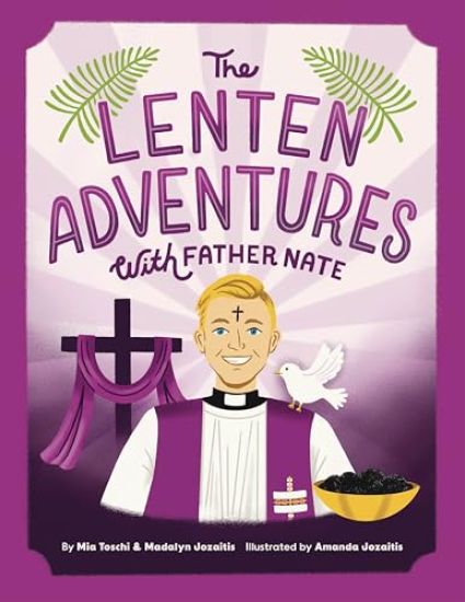 The Lenten Adventures with Father Nate