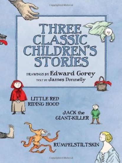 Three Classic Children's Stories  Little Red Riding Hood  Jack the Giant-Killer  and Rumpelstiltskin