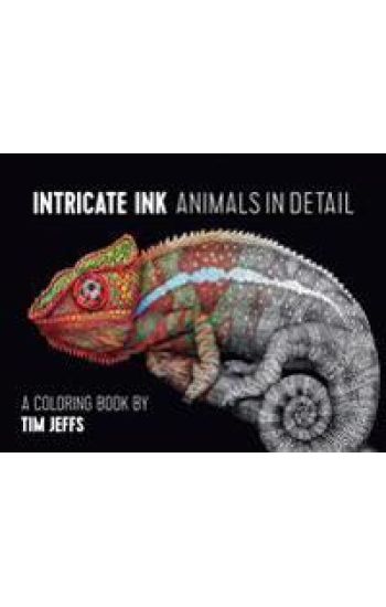Intricate Ink  Animals in Detail a Coloring Book by Tim Jeffs