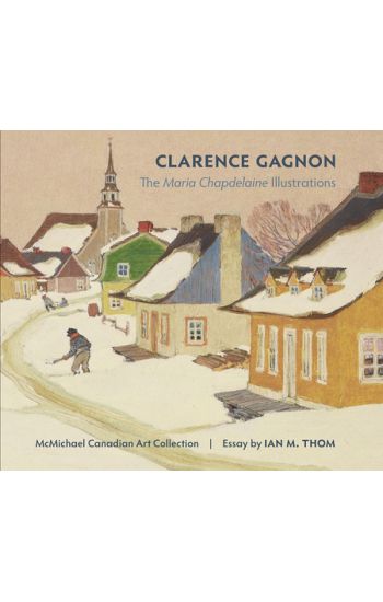 Clarence Gagnon the Maria Chapdelaine Illustrations