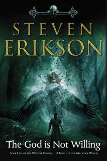 The God Is Not Willing: The First Tale of Witness: A Novel of the Malazan World