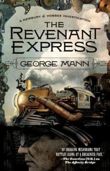The Revenant Express: A Newbury & Hobbes Investigation