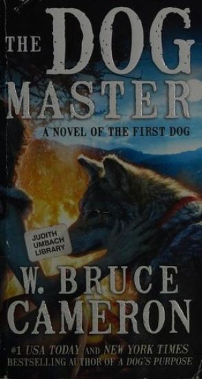 The Dog Master: A Novel of the First Dog