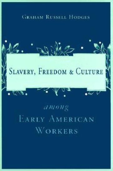 Slavery and Freedom Among Early American Workers