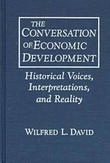 The Conversation of Economic Development: Historical Voices, Interpretations and Reality