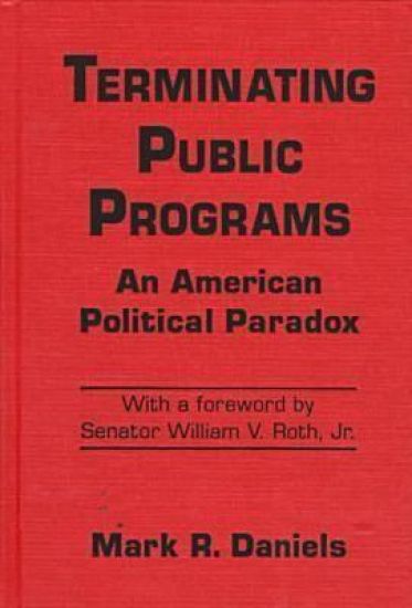 Terminating Public Programs: An American Political Paradox