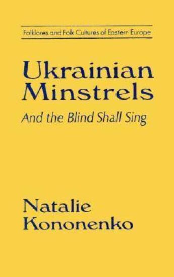 Ukrainian Minstrels: Why the Blind Should Sing
