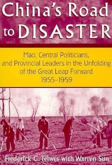 China's Road to Disaster: Mao, Central Politicians and Provincial Leaders in the Great Leap Forward, 1955-59