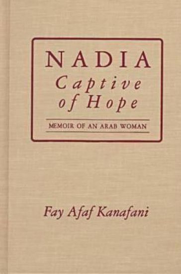 Nadia, Captive of Hope: Memoir of an Arab Woman