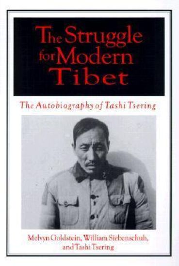 The Struggle for Modern Tibet: The Autobiography of Tashi Tsering