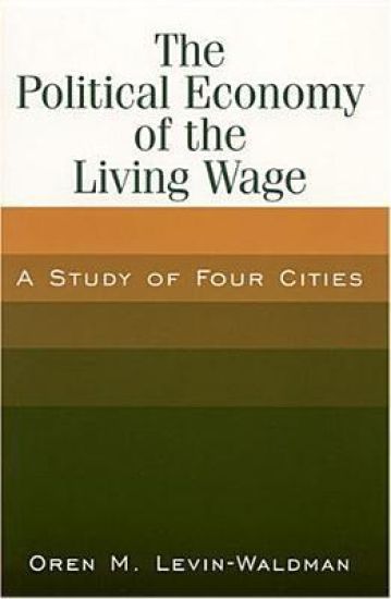 The Political Economy of the Living Wage: A Study of Four Cities