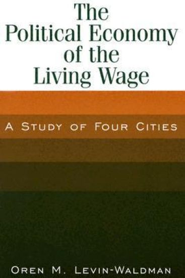 The Political Economy of the Living Wage: A Study of Four Cities