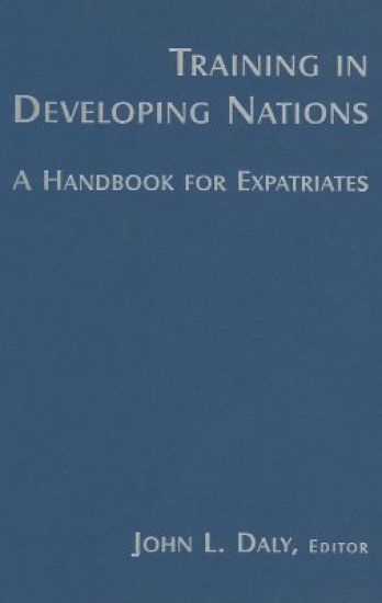 Training in Developing Nations: A Handbook for Expatriates
