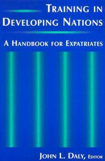Training in Developing Nations: A Handbook for Expatriates