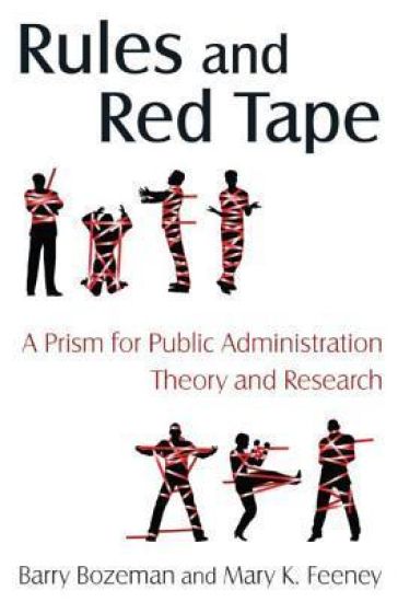 Rules and Red Tape: A Prism for Public Administration Theory and Research