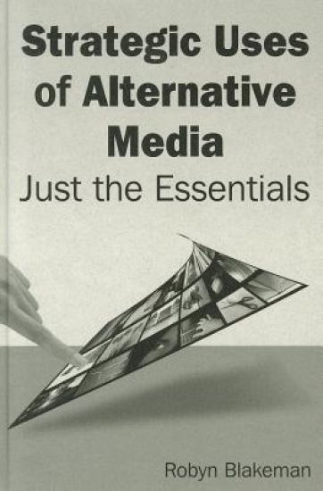 Strategic Uses of Alternative Media