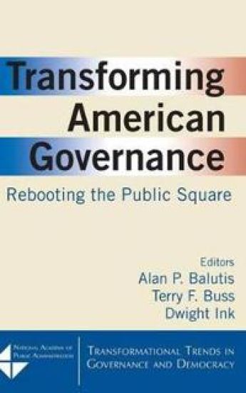 Transforming American Governance: Rebooting the Public Square