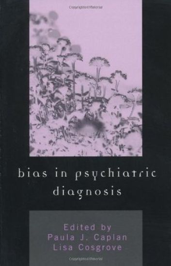 Bias in Psychiatric Diagnosis