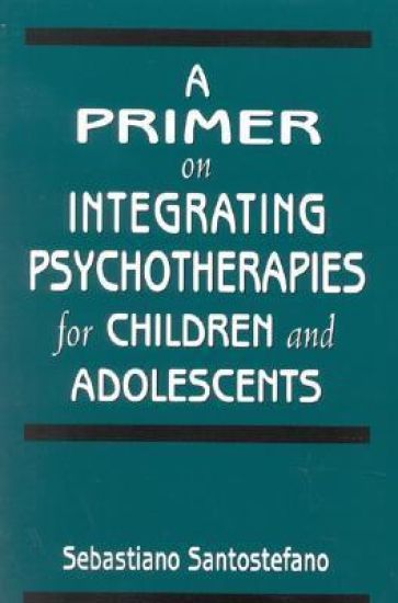 A Primer on Integrating Psychotherapies for Children and Adolescents