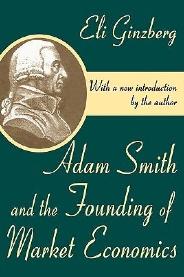 Adam Smith and the Founding of Market Economics
