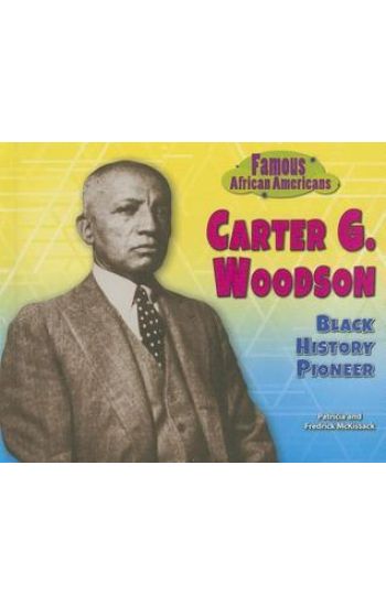 Carter G. Woodson: Black History Pioneer