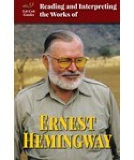Reading and Interpreting the Works of Ernest Hemingway