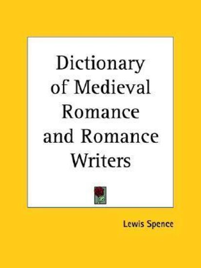 Dictionary of Medieval Romance and Romance Writers